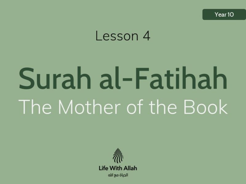 Y10 Lesson 4 Surah Al Fatihah – Life With Allah